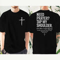Fashion Christian Faith T-shirt "Need Prayer Tap My Shoulder" Print Men Women Tees Bible Verses Vintage Jesus Streetwear